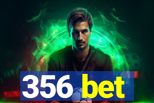 356 bet